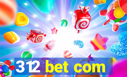 312 bet com